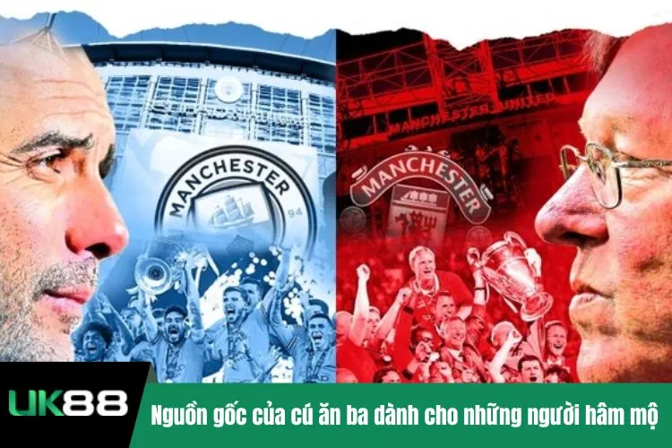 Nguồn gốc của cú ăn ba dành cho những người hâm mộ