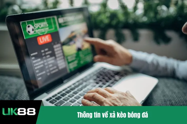 Thông tin về xả kèo bóng đá