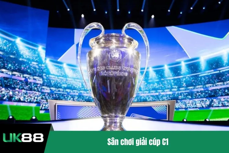 Sân chơi giải cúp C1