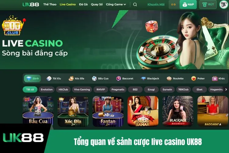 Tổng quan về sảnh cược live casino UK88