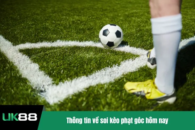Thông tin về soi kèo phạt góc hôm nay