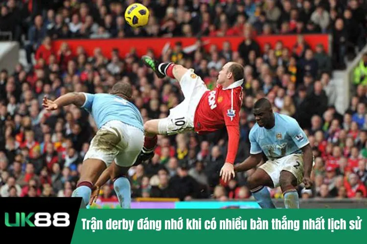 Trận derby đáng nhớ khi có nhiều bàn thắng nhất lịch sử