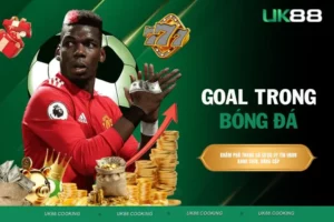 GOAL trong bóng đá là gì? Khám phá những điều cần biết
