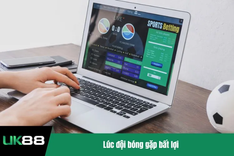 Lúc đội bóng gặp bất lợi