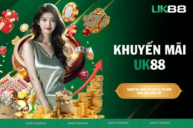 Khuyến Mãi UK88 - Bí Quyết Tăng Vốn Cho Hội Viên Đặt Kèo